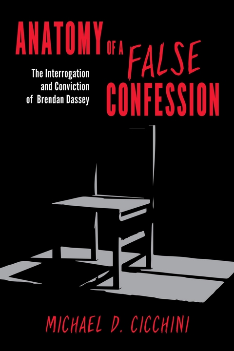 Anatomy of a False Confession -  Michael  D. Cicchini