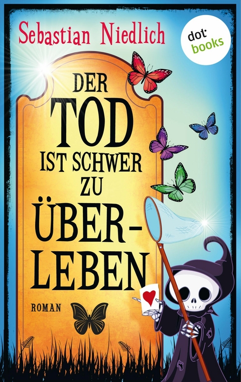 Der Tod ist schwer zu überleben - Sebastian Niedlich