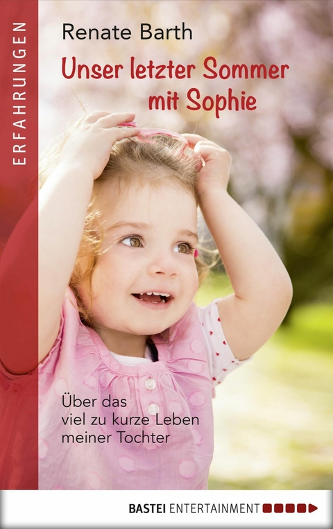 Unser letzter Sommer mit Sophie - Renate Barth