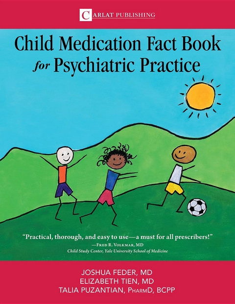 Child Medication Fact Book for Psychiatric Practice -  Tien Elizabeth,  Feder D Joshua,  Puzantian Talia