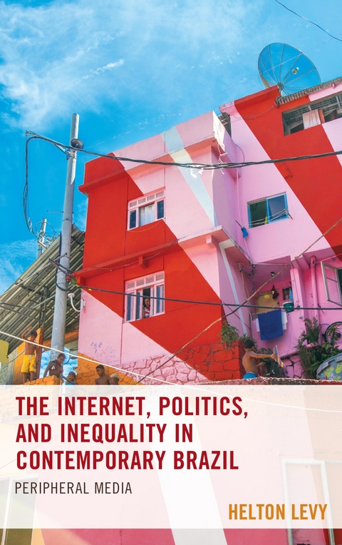 Internet, Politics, and Inequality in Contemporary Brazil -  Helton Levy