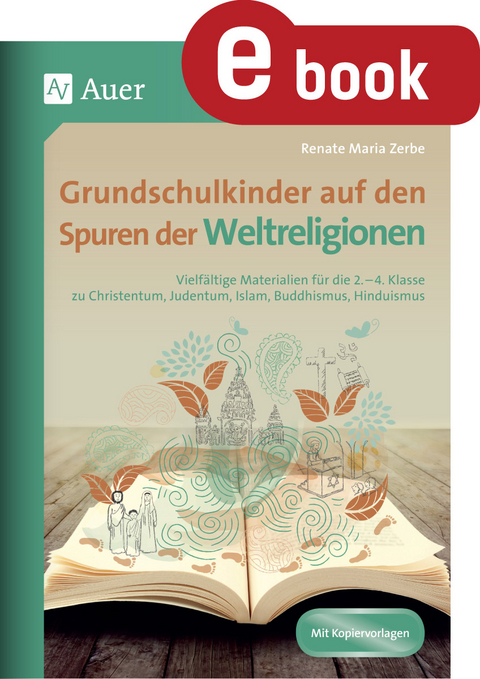 Grundschulkinder auf den Spuren der Weltreligionen - Renate Maria Zerbe