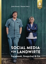 Social Media für Landwirte - Jutta Zeisset, Thomas Fabry