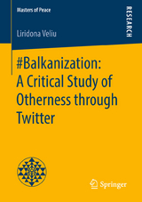 #Balkanization: A Critical Study of Otherness through Twitter - Liridona Veliu