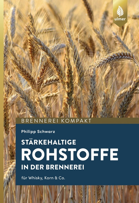 Stärkehaltige Rohstoffe für die Brennerei - Philipp Schwarz