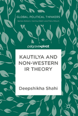 Kautilya and Non-Western IR Theory - Deepshikha Shahi