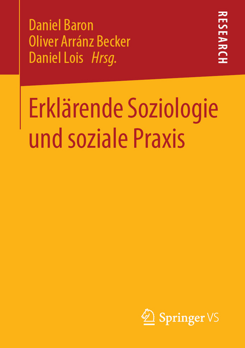 Erklärende Soziologie und soziale Praxis - 