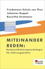 Miteinander reden: Kommunikationspsychologie für Führungskräfte -  Friedemann Schulz von Thun,  Johannes Ruppel,  Roswitha Stratmann