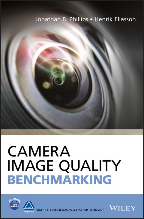 Camera Image Quality Benchmarking, Enhanced Edition - Jonathan B. Phillips, Henrik Eliasson