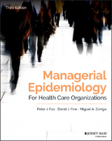 Managerial Epidemiology for Health Care Organizations - Peter J. Fos, David J. Fine, Miguel A. Zuniga