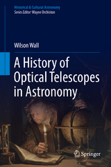 A History of Optical Telescopes in Astronomy - Wilson Wall