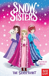 Snow Sisters: The Silver Secret - Astrid Foss