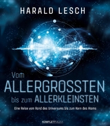 Vom Allergrößten bis zum Allerkleinsten - Harald Lesch