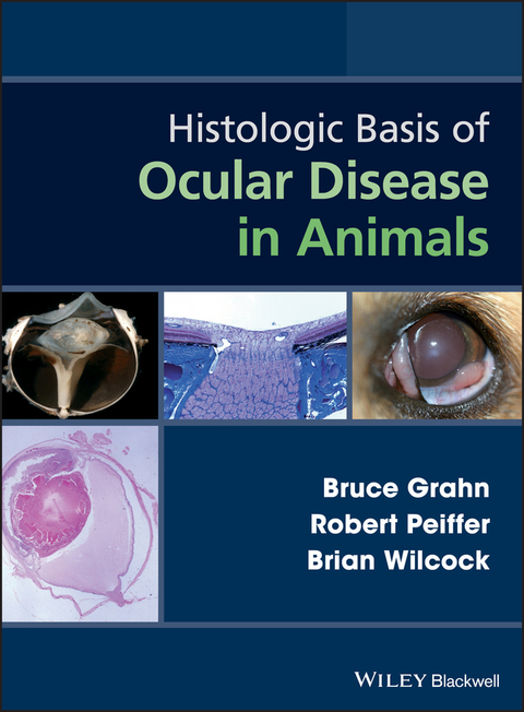 Histologic Basis of Ocular Disease in Animals - Bruce Grahn, Robert Peiffer, Brian Wilcock