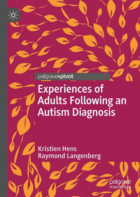 Experiences of Adults Following an Autism Diagnosis - Kristien Hens, Raymond Langenberg