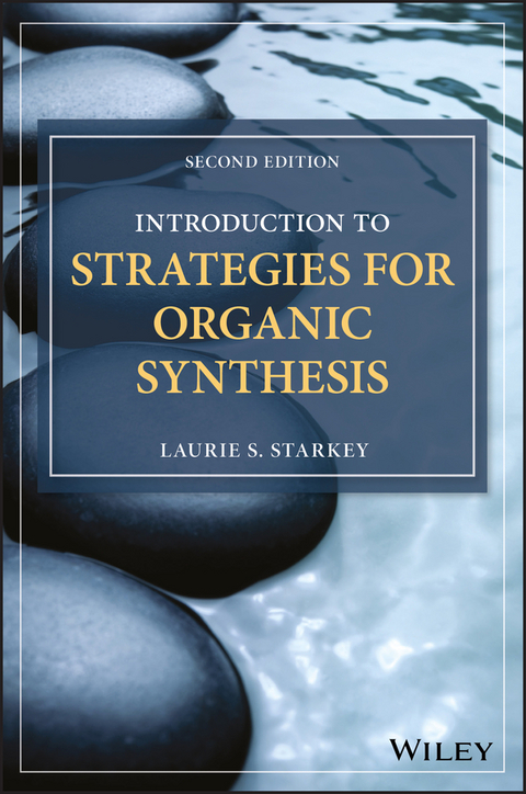 Introduction to Strategies for Organic Synthesis - Laurie S. Starkey