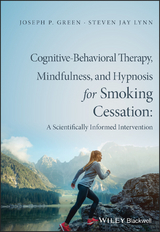 Cognitive-Behavioral Therapy, Mindfulness, and Hypnosis for Smoking Cessation - Joseph P. Green, Steven Jay Lynn