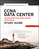 CCNA Data Center - Introducing Cisco Data Center Networking Study Guide -  Todd Lammle,  John Swartz