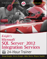 Knight's Microsoft SQL Server 2012 Integration Services 24-Hour Trainer - Brian Knight, Devin Knight, Mike Davis, Wayne Snyder