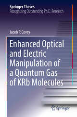 Enhanced Optical and Electric Manipulation of a Quantum Gas of KRb Molecules - Jacob P. Covey