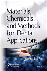 Materials, Chemicals and Methods for Dental Applications - Johannes Karl Fink