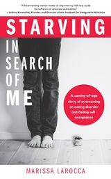 Starving In Search of Me -  Marissa LaRocca