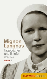 Tagebücher und Briefe 1938-1949 - Mignon Langnas