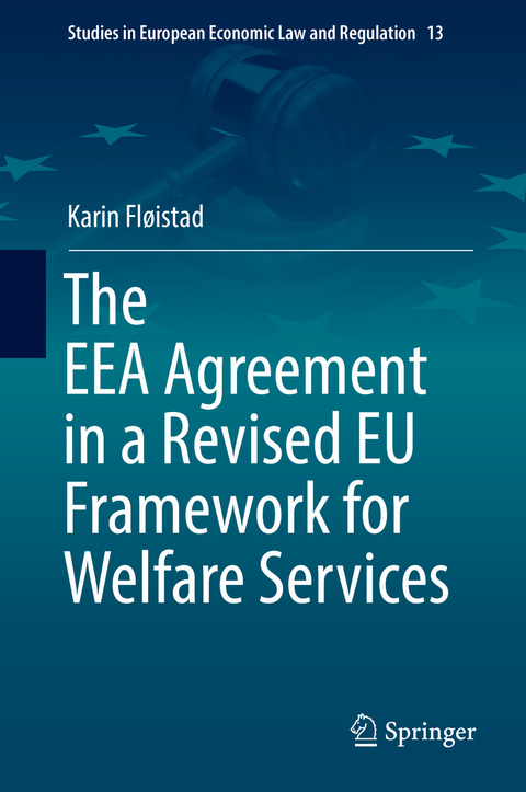 The EEA Agreement in a Revised EU Framework for Welfare Services - Karin Fløistad