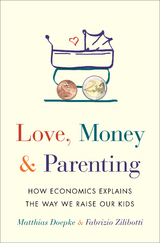 Love, Money, and Parenting -  Matthias Doepke,  Fabrizio Zilibotti