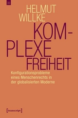 Komplexe Freiheit - Helmut Willke