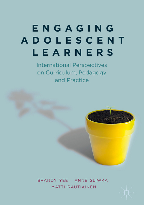 Engaging Adolescent Learners - Brandy Yee, Anne Sliwka, Matti Rautiainen