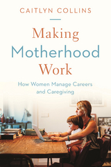 Making Motherhood Work -  Caitlyn Collins