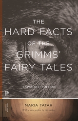 The Hard Facts of the Grimms' Fairy Tales - Maria Tatar