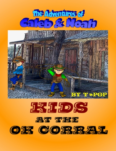 Kids At the O K Corral -  T-Pop