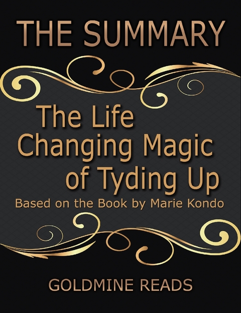 The Summary of the Life Changing Magic of Tyding Up: Based On the Book By Marie Kondo -  Goldmine Reads