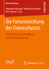 Die Fortentwicklung des Datenschutzes - 