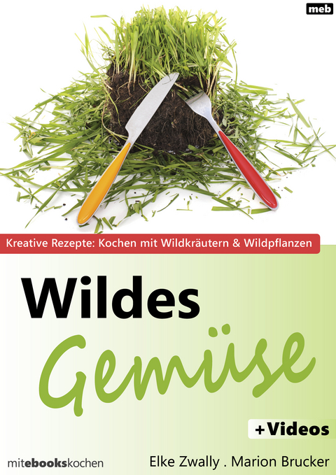 Wildes Gemüse - Elke Zwally, Marion Brucker