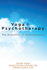 Yoga and Psychotherapy -  Swami Ajaya,  Rudolph Ballentine,  Swami Rama