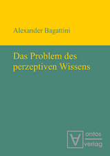 Das Problem des perzeptiven Wissens - Alexander Bagattini