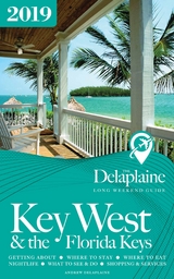 Key West & the Florida Keys - The Delaplaine 2019 Long Weekend Guide - Andrew Delaplaine