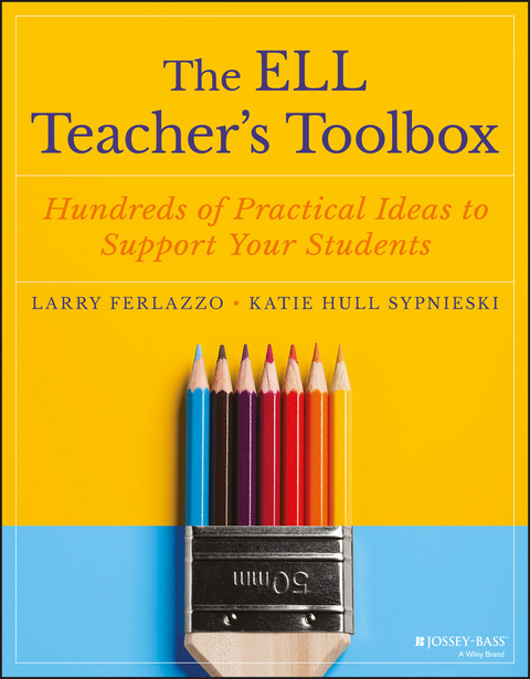 The ELL Teacher's Toolbox - Larry Ferlazzo, Katie Hull Sypnieski