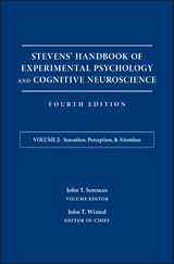 Stevens' Handbook of Experimental Psychology and Cognitive Neuroscience, Volume 2, Sensation, Perception, and Attention - 