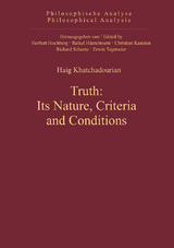 Truth: Its Nature, Criteria and Conditions - Haig Khatchadourian