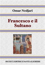 Francesco e il Sultano - Omar Nedjari