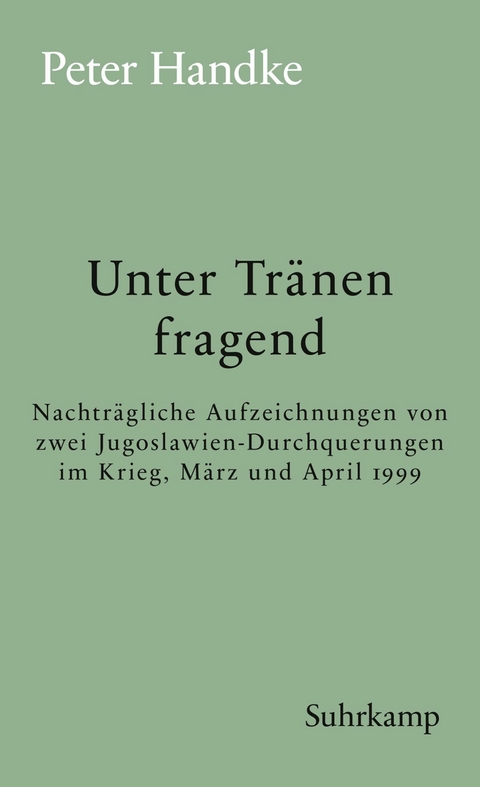 Unter Tränen fragend - Peter Handke