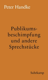 Publikumsbeschimpfung und andere Sprechstücke - Peter Handke