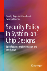 Security Policy in System-on-Chip Designs - Sandip Ray, Abhishek Basak, Swarup Bhunia