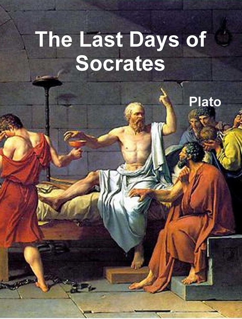 Last Days of Socrates -  Plato .