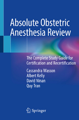 Absolute Obstetric Anesthesia Review - Cassandra Wasson, Albert Kelly, David Ninan, Quy Tran