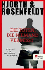 Die Toten, die niemand vermisst -  Michael Hjorth,  Hans Rosenfeldt